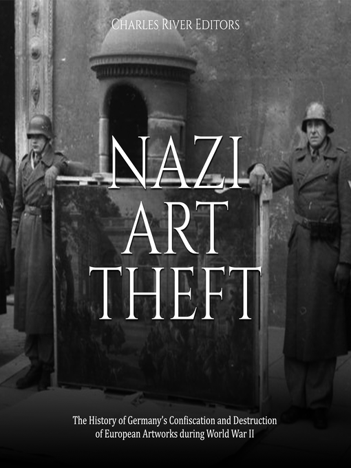 Title details for Nazi Art Theft by Charles River Editors - Available